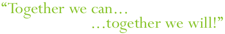 "Together we can... ...together we will"